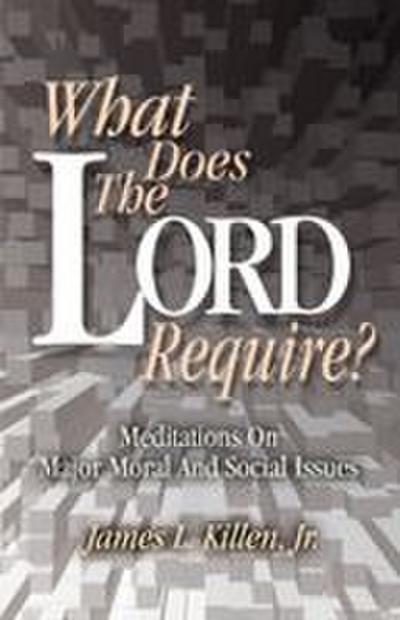 WHAT DOES THE LORD REQUIRE?