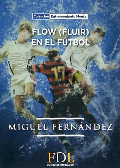 Fernandez Macías, M: Flow, fluir, en el fútbol