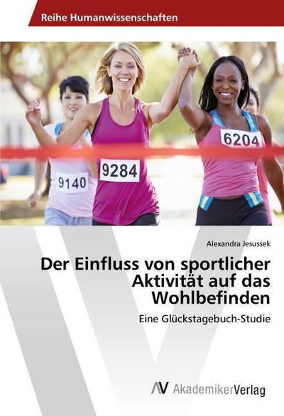 Der Einfluss von sportlicher Aktivität auf das Wohlbefinden
