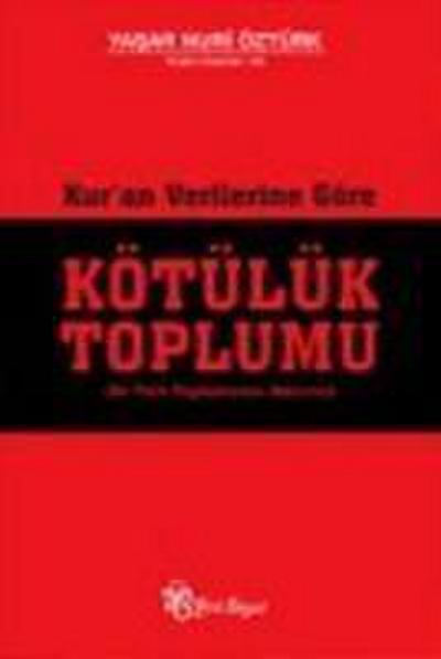 Nuri Öztürk, Y: Kuran Verilerine Göre Kötülük Toplumu