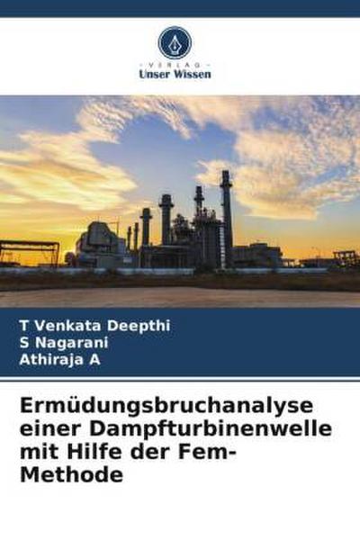 Ermüdungsbruchanalyse einer Dampfturbinenwelle mit Hilfe der Fem-Methode