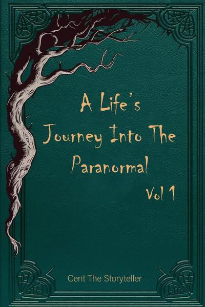 A Life’s Journey Into The Paranormal