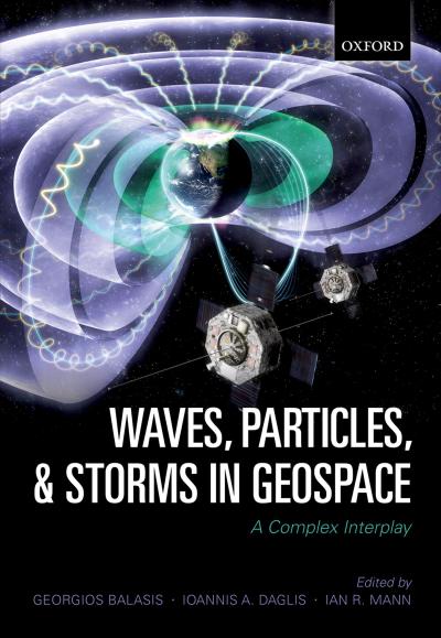 Waves, Particles, and Storms in Geospace