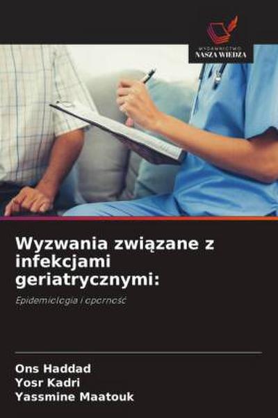 Wyzwania zwi&#261;zane z infekcjami geriatrycznymi