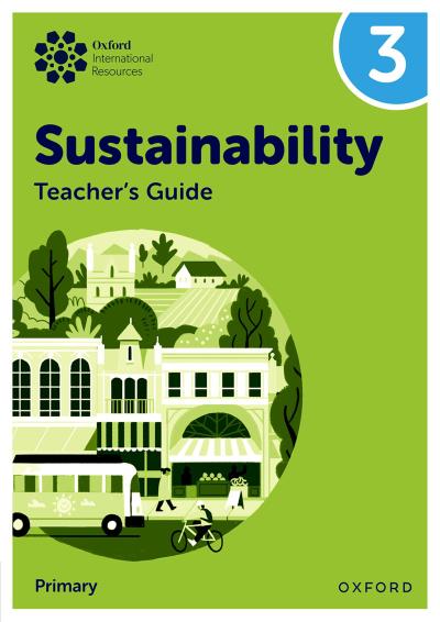 Oxford International Sustainability: Teacher’s Guide 3 (Primary)