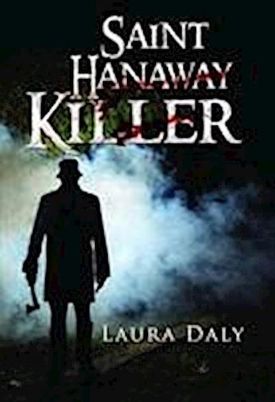 Saint Hanaway Killer