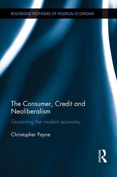 The Consumer, Credit and Neoliberalism