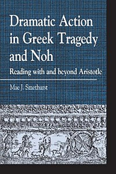 Dramatic Action in Greek Tragedy and Noh