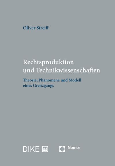 Rechtsproduktion und Technikwissenschaften: Theorie, Phänomene und Modell eines Grenzgangs