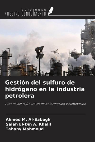 Gestión del sulfuro de hidrógeno en la industria petrolera