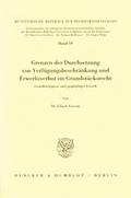 Grenzen der Durchsetzung von Verfügungsbeschränkung und Erwerbsverbot im Grundstücksrecht.