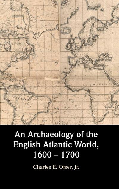 An Archaeology of the English Atlantic World, 1600 - 1700