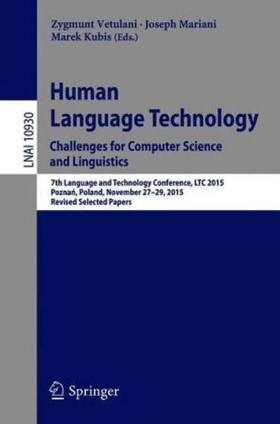 Human Language Technology. Challenges for Computer Science and Linguistics