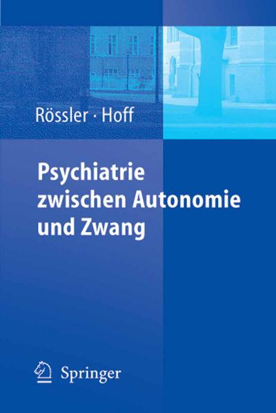 Psychiatrie zwischen Autonomie und Zwang