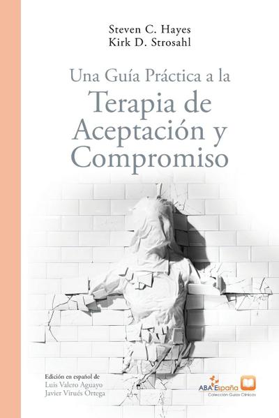 Una Guía Práctica a la Terapia de Aceptación y Compromiso