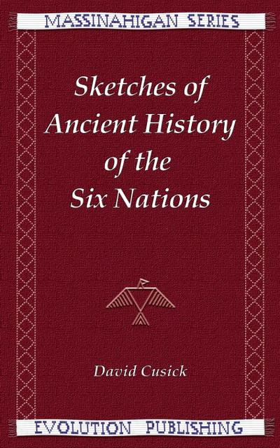 Sketches of Ancient History of the Six Nations