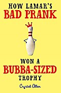 How Lamar’s Bad Prank Won a Bubba-Sized Trophy