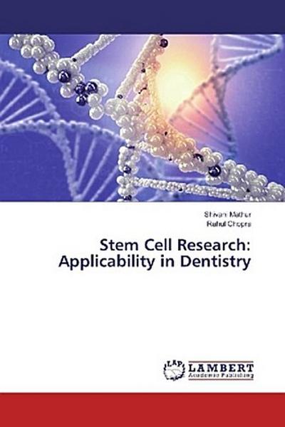 Stem Cell Research: Applicability in Dentistry