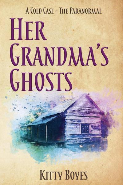 Her Grandma’s Ghosts