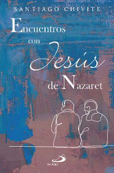 Encuentros con Jesús de Nazaret