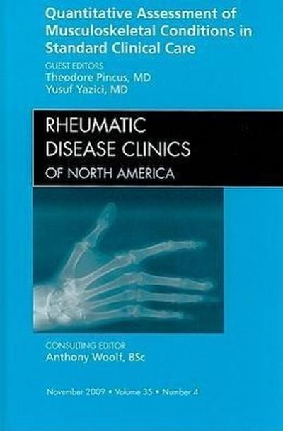 Quantitative Assessment of Musculoskeletal Conditions in Standard Clinical Care, an Issue of Rheumatic Disease Clinics