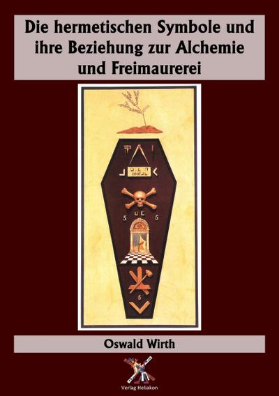 Die hermetischen Symbole und ihre Beziehung zur Alchemie und Freimaurerei