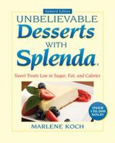 Marlene Koch’s Unbelievable Desserts with Splenda Sweetener