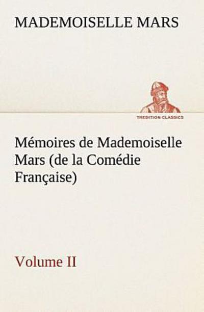 Mémoires de Mademoiselle Mars (volume II) (de la Comédie Française)