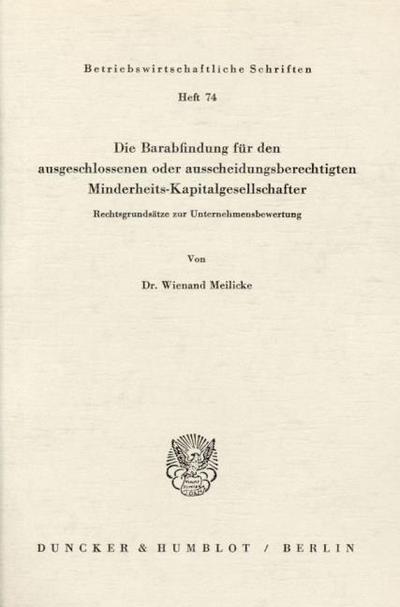 Die Barabfindung für den ausgeschlossenen oder ausscheidungsberechtigten Minderheits-Kapitalgesellschafter.