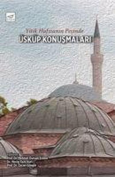Yitik Hafizanin Pesinde Üsküp Konusmalari