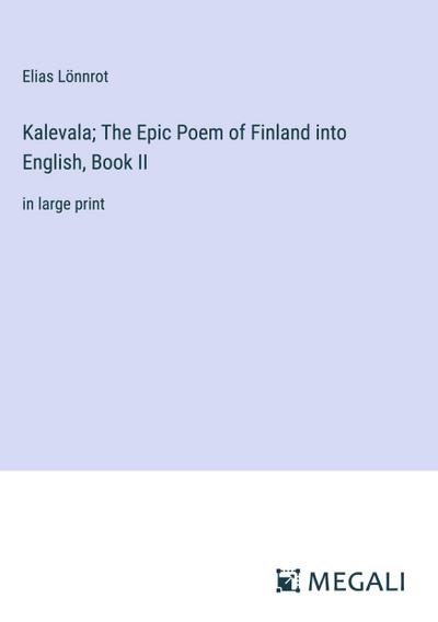 Kalevala; The Epic Poem of Finland into English, Book II