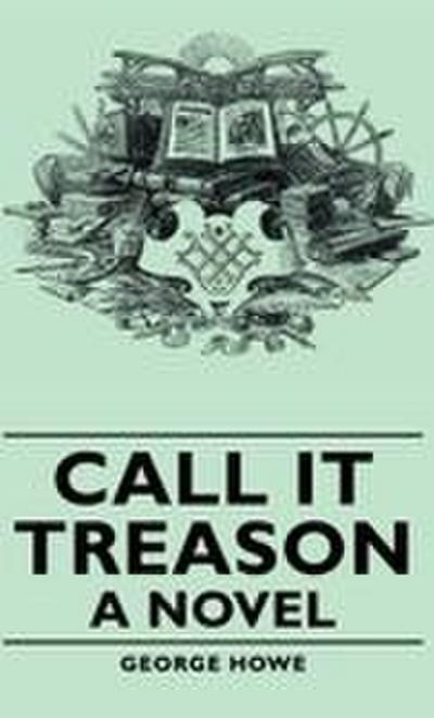 Call It Treason - A Novel