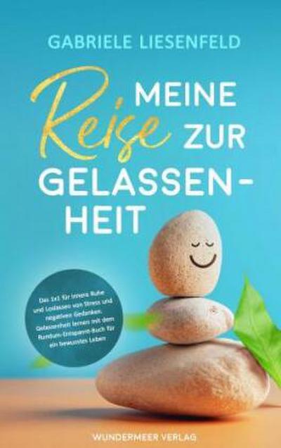 Meine Reise zur Gelassenheit