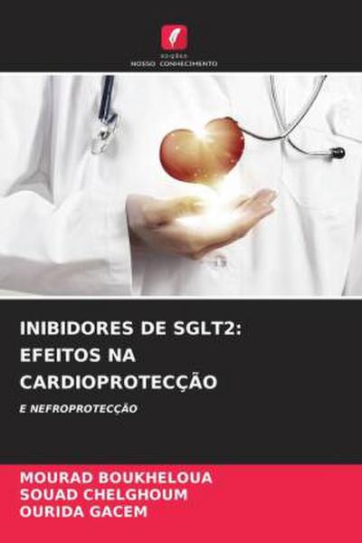 INIBIDORES DE SGLT2: EFEITOS NA CARDIOPROTECÇÃO