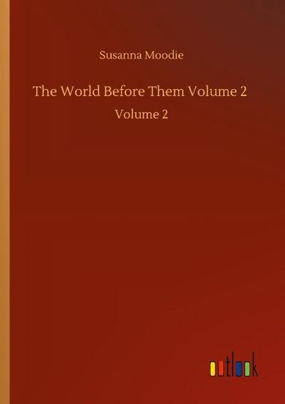 The World Before Them Volume 2