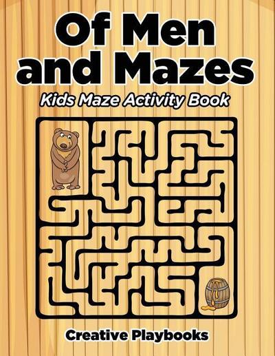 Of Men and Mazes: Kids Maze Activity Book