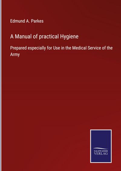 A Manual of practical Hygiene