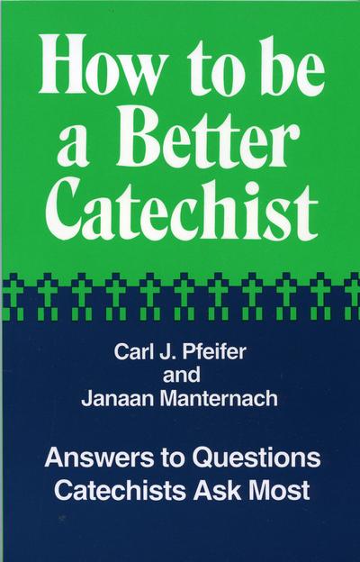 How to Be a Better Catechist