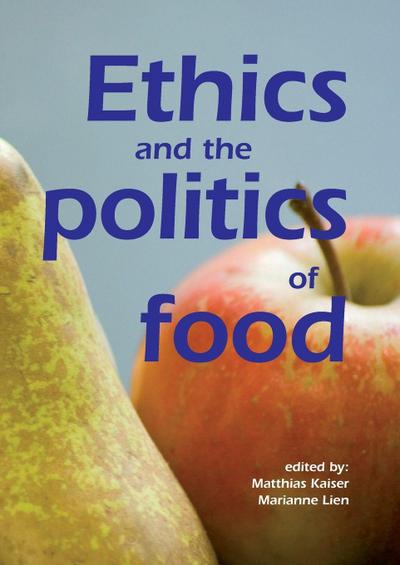 Ethics and the Politics of Food