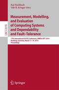 Measurement, Modeling and Evaluation of Computing Systems and Dependability and Fault Tolerance