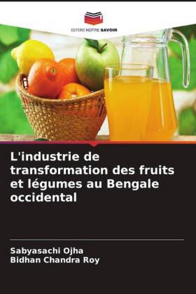 L’industrie de transformation des fruits et légumes au Bengale occidental