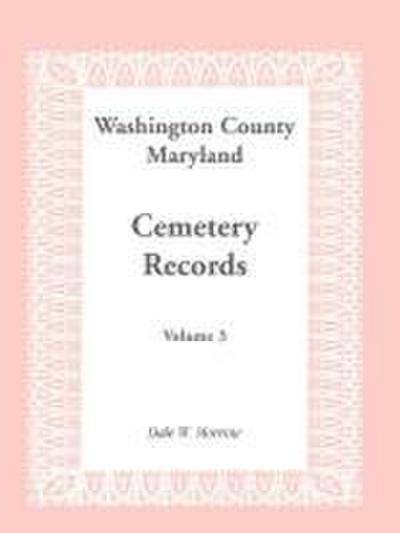 Washington County, Maryland Cemetery Records, Volume 3