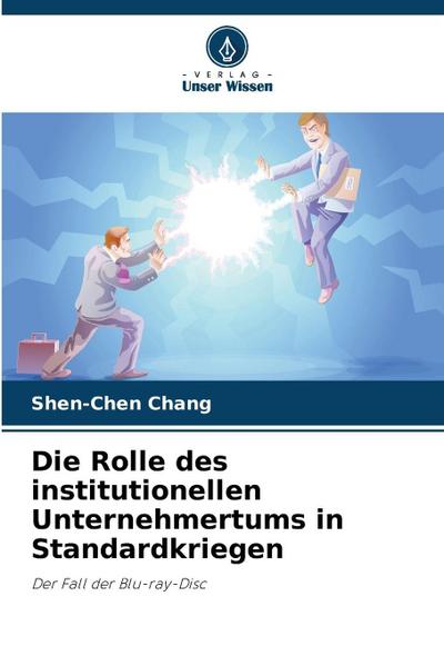 Die Rolle des institutionellen Unternehmertums in Standardkriegen