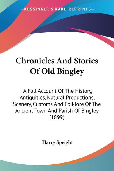 Chronicles And Stories Of Old Bingley
