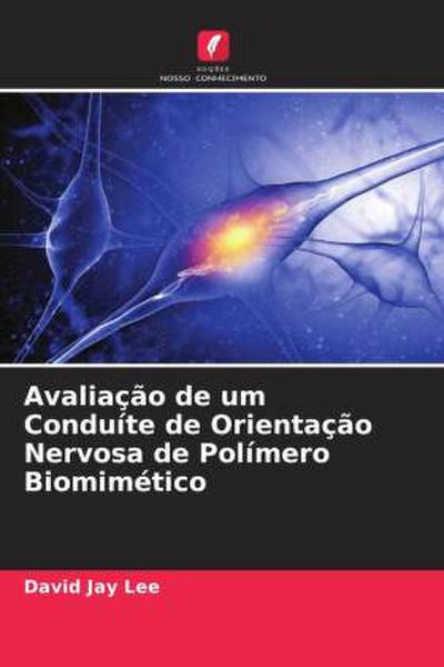 Avaliação de um Conduíte de Orientação Nervosa de Polímero Biomimético