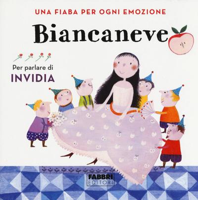 Biancaneve. Una fiaba per ogni emozione