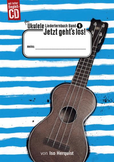 Das Ukulele Liederlernbuch Band 1: Jetzt geht’s los!, 2 Teile. Bd.1