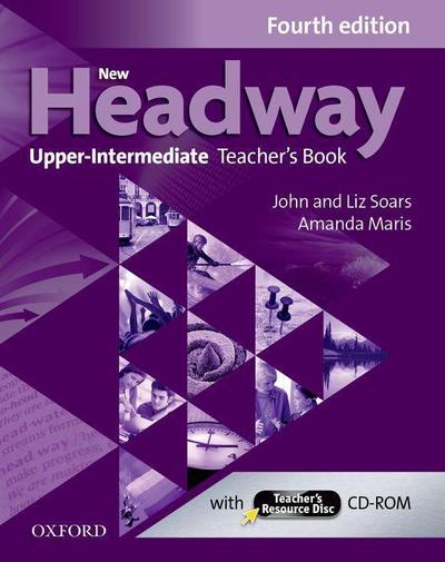 New Headway: Upper-Intermediate (B2): Teacher's Book + Teacher's Resource Disc - John Soars