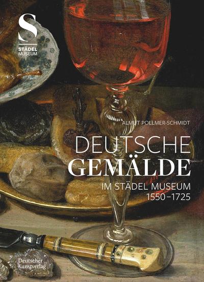 Deutsche Gemälde im Städel Museum 1550-1725 (2 Bände)