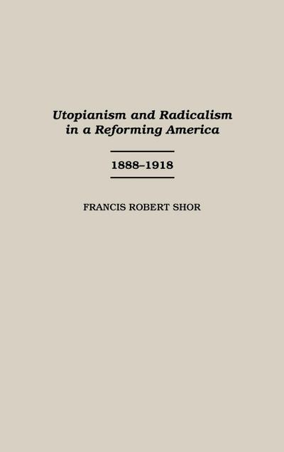 Utopianism and Radicalism in a Reforming America